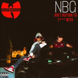 NBG (AIN'T NUTHIN TO **** WITH)