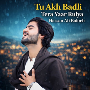 Tu Akh Badli Tera Yaar Rulya