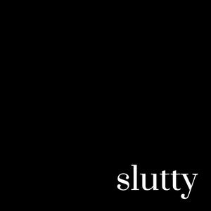 slutty