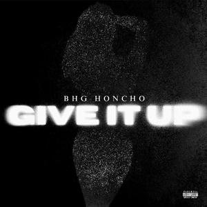 GIVE IT UP