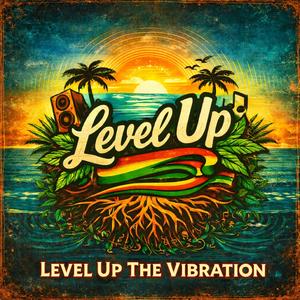Level Up The Vibration