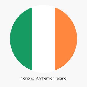 Amhrán na bhFiann (National Anthem of Ireland)