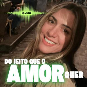 Do jeito que o amor quer