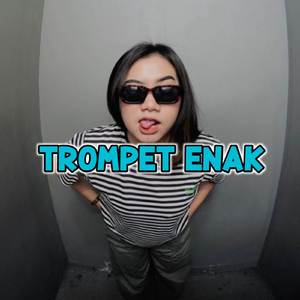 TROMPET ENAK