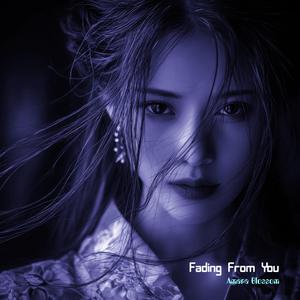 Fading From You