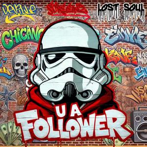 U A Follower (feat. Screenz & Lost Soul)