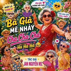 Bà Gìa Mê Nhảy Cha Cha Cha Ha Ha (ChaChaCha Phối Mới )