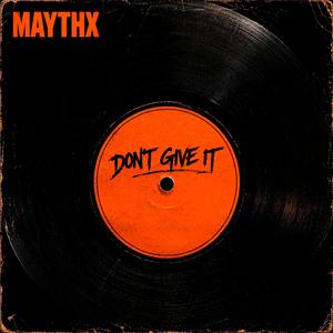 Dont give it