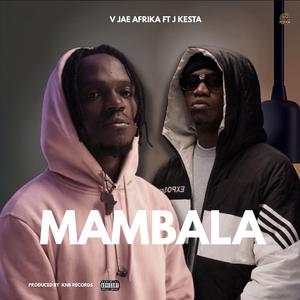 MAMBALA (feat. J Kesta)
