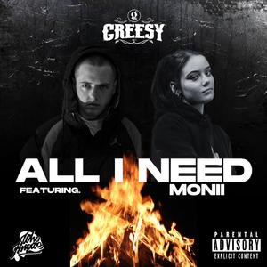 All I Need (feat. Monii)