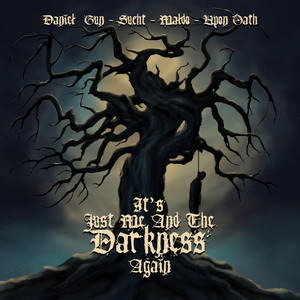 It's Just Me and the Darkness Again