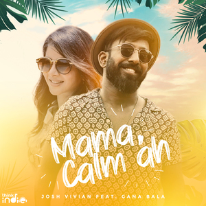 Mama, Calm ah (From "Think Indie")