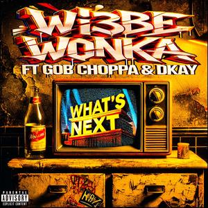 What's Next (feat. Dkay & GOB Choppa)