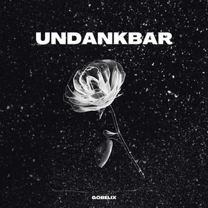 Undankbar