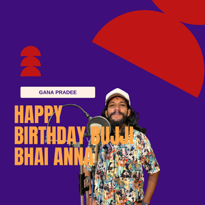 Bhuji Bhai Anna Birthday Song