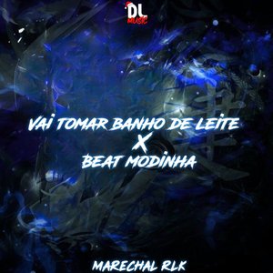 Vai Tomar Banho de Leite X Beat Modinha