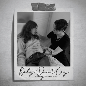 Baby don't cry anymore