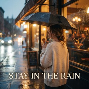Stay in the Rain