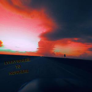 Everywhere to Nowhere