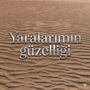 Yaralarımın güzelliği