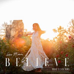 Believe That I Can Too