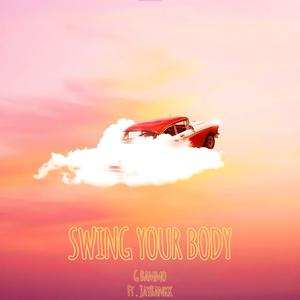 Swing Ya Body (feat. JayBankk)