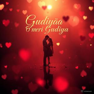 Gudiyaa O Meri Gudiyaa (LOVE)