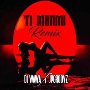 TI MANMI REMIX BY DJWAWA X JPGROOVZ