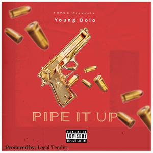 pipe it up