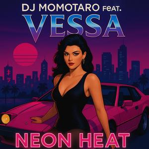 Neon Heat (feat. Vessa) (Radio Edit)