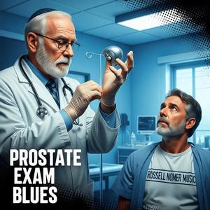 Prostate Exam Blues