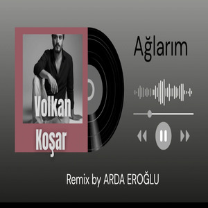 Ağlarım (Arda Eroğlu Remix)