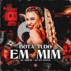 Bota Tudo em Mim