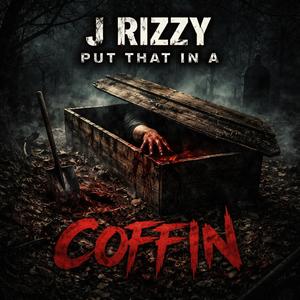 Put That In A Coffin (Freestyle)