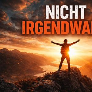 Nicht irgendwann