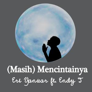 Masih Mencintainya (feat. Endy Triyannanto)