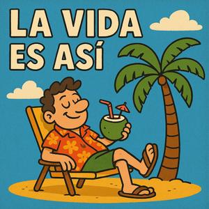 La vida es así