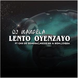 Lento Oyenzayo (feat. Chii De General, Nicco NK & BogziQSA)