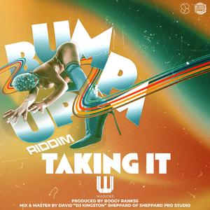 Taking It (feat. Wadicks) (Bumpa Up Riddim)