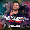 Alexandre Rodriguez - Em Mim Só Dá Você