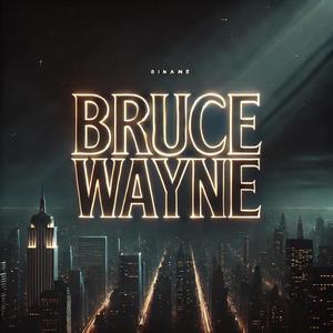 Bruce Wayne (feat. NickNation)