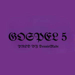 GOSPEL 5(Prod by DennisMade)