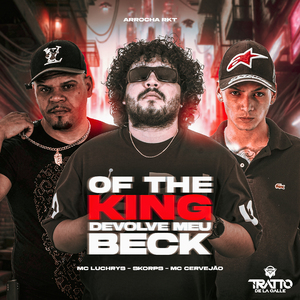 Of The King Devolve Meu Beck (Arrocha Rkt)