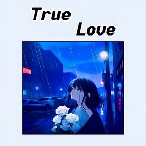 True Love（Prod.harui x brxy）