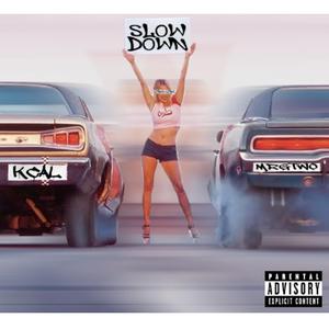 Slow Down (feat. KCal)