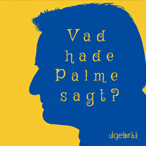 Vad hade Palme sagt?