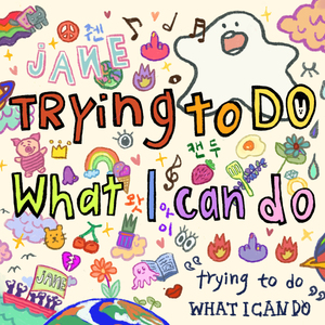 Trying to do What I can do