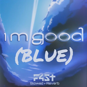 I'm Good (Blue) [Slow + Reverb]