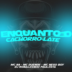 Enquanto o Cachorro Late