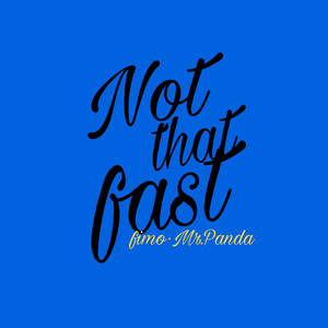 Not dat Fast